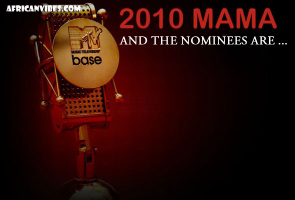 Nominees for the MTV Africa Music Awards (MAMA) 2010